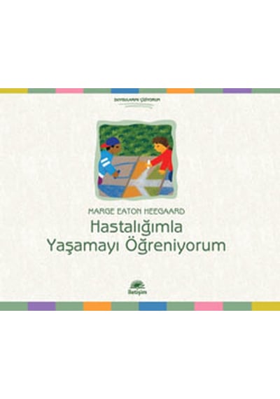 Hastalığımla Yaşamayı Öğreniyorum - Marge Eaton Heegaari -  Ceren Kınık - İletişim Yayınları