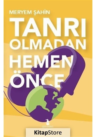 Tanrı Olmadan Hemen Önce - Meryem Şahin - Gnome Kitap