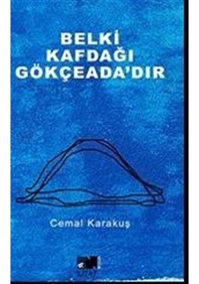 Belki Kafdağı Gökçeada'dır - Cemal Karakuş - Nitelik Kitap