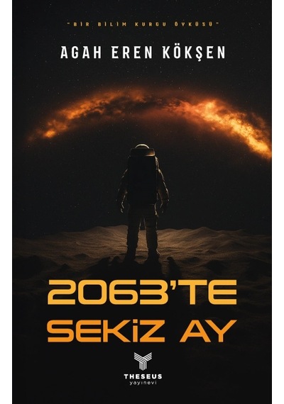 2063 Te Sekiz Ay- Agah Eren Kökşen- Theseus Yayınevi