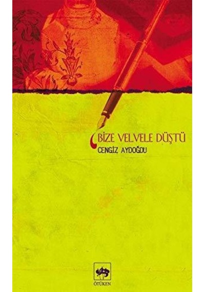 Bize Velvele Düştü - Cengiz Aydoğdu - Ötüken Yayınları