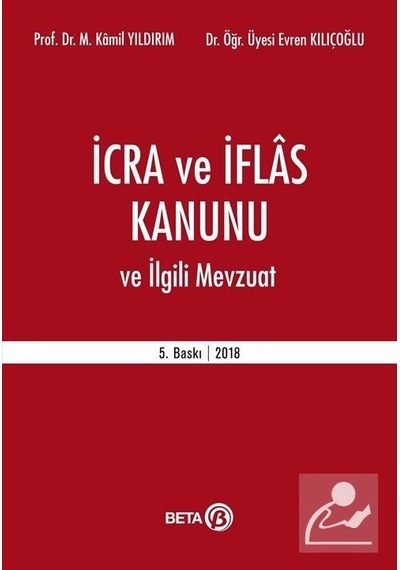 İcra ve İflas Kanunu ve İlgili Mevzuat - Evren Yıldırım -  Kamil Yıldırım - Beta Yayınları
