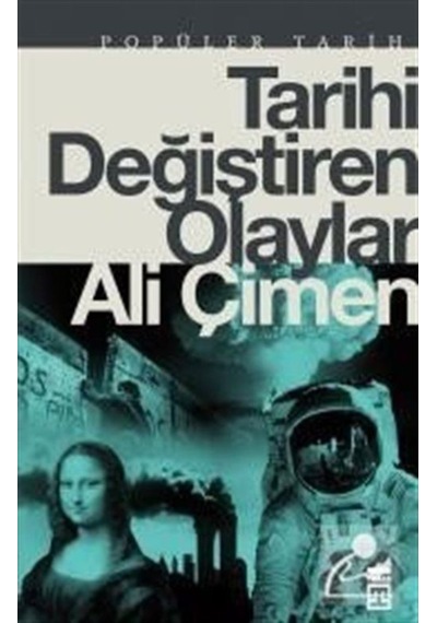 Tarihi Değiştiren Olaylar / Ali Çimen 9786050830781