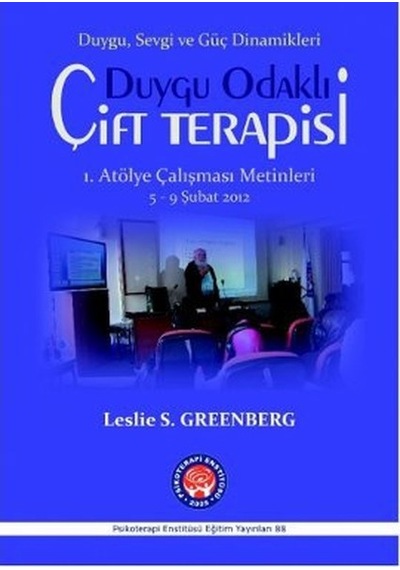 Duygu Odaklı Çift Terapisi - Duygu Sevgi ve Güç Dinamikleri - Serine Warnar -  Leslie S. Greenberg - Psikoterapi Enstitüsü