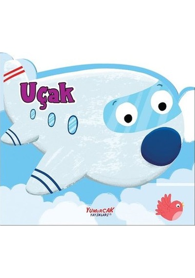 Uçak - Şekilli Kitap- Yumurcak Yayınları