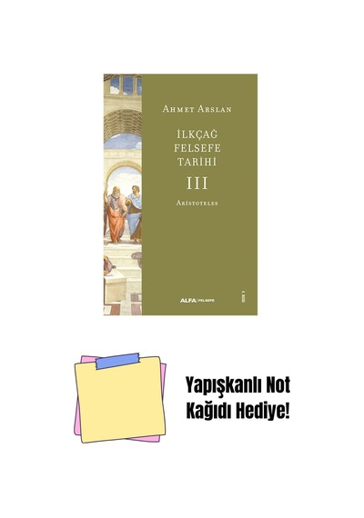 İlkçağ Felsefe Tarihi 3 + Yapışkanlı Not Kağıdı