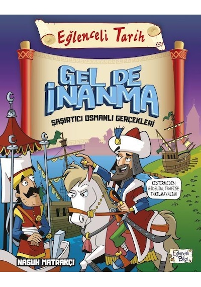 Gel De Inanma Şaşırtıcı Osmanlı Gerçekleri Eğlenceli Tarih