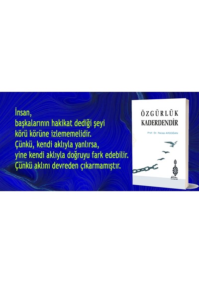 İslam İnancı -güzel Düşün - Özgürlük Kaderdendir