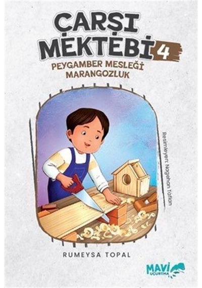 Çarşı Mektebi 4 Peygamber Mesleği Marangozluk / Rumeysa Topal