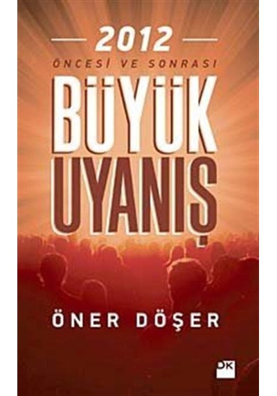2012 Büyük Uyanış - Öncesi ve Sonrası - Öner Döşer - Doğan Kitap