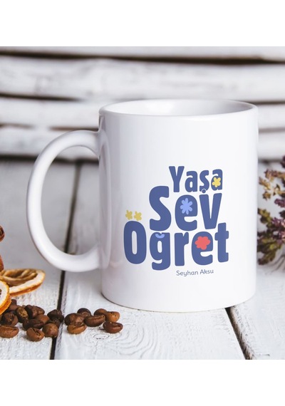 Kişiye Özel Yaşa Sev Öğret Beyaz Kupa Bardak-2