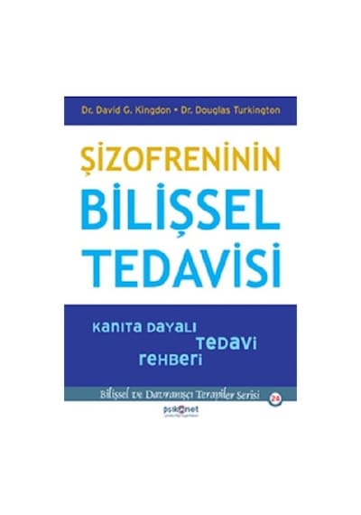 Şizofreninin Bilişsel Tedavisi - Kanıta Dayalı Tedavi  Rehberi