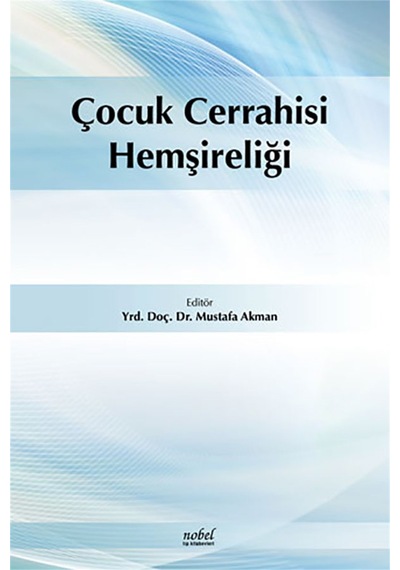 Çocuk Cerrahisi Hemşireliği- Nobel Tıp Kitabevleri