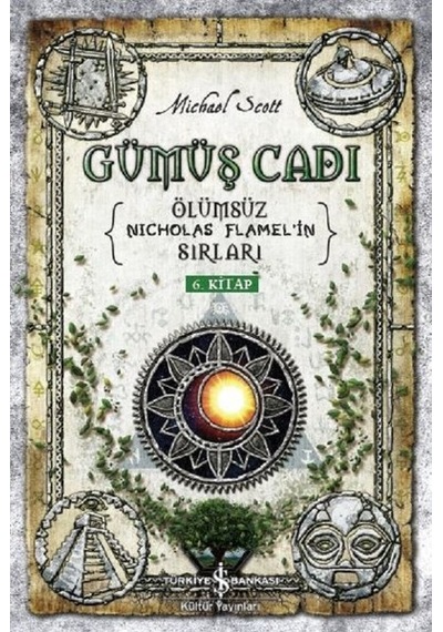 Gümüş Cadı-Ölümsüz Nicholas Flamelin Sırları 6.Kitap - Michael Scott - İş Bankası Kültür Yayınları
