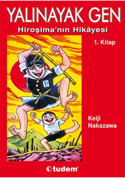 Yalınayak Gen 1. Kitap Hiroşima'Nın Hikayesi