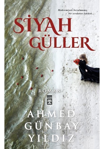 Timaş Yayınları Siyah Güller Ahmet Günbay Yıldız