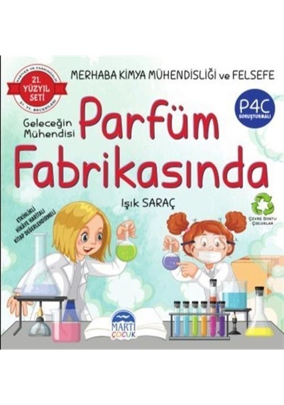 Merhaba Kimya Mühendisliği ve Felsefe - Geleceğin Mühendisi Parfüm Fabrikasında - 21.Yüzyıl Seti - Işık Saraç - Martı Yayınları