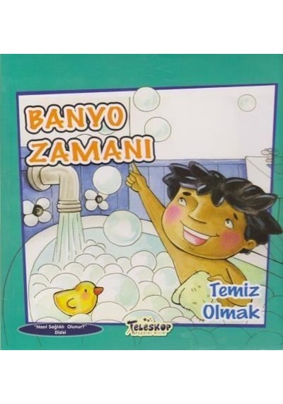 Banyo Zamanı Temiz Olmak Nasıl Sağlıklı Olunur Dizisi - Amanda Doering Tourville - Teleskop Popüler Bilim