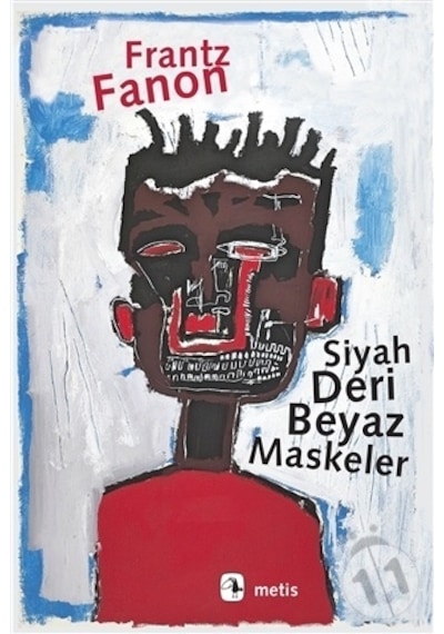 Siyah Deri Beyaz Maskeler - Frantz Fanon - Metis Yayınları