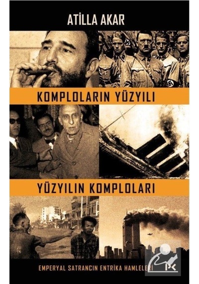 Komploların Yüzyılı Yüzyılın Komploları / Atilla Akar 9786057525857