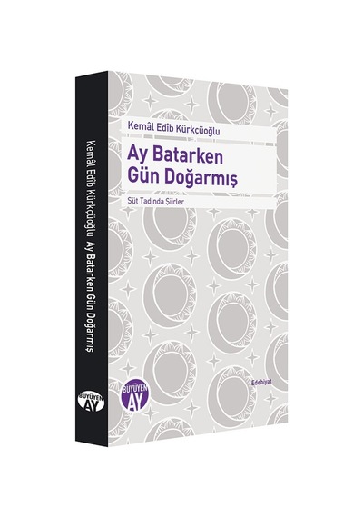 Ay Batarken Gün Doğarmış - Kemal Edib Kürkçüoğlu - Büyüyenay Yayınları