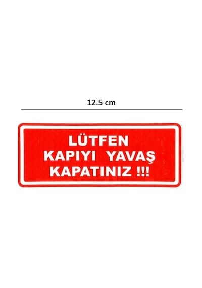 Lütfen Kapıyı Yavaş Kapatınız !!! Sticker Kırmızı Beyaz Yazı