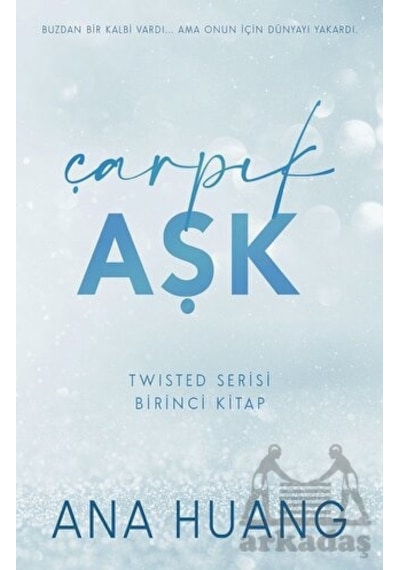 Çarpık Aşk - Ana Huang - Martı Yayınları