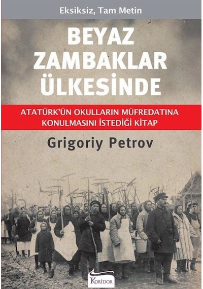 Beyaz Zambaklar Ülkesinde (Ciltli Özel Bez Baskı) / Grigory Pe... 9786059702577