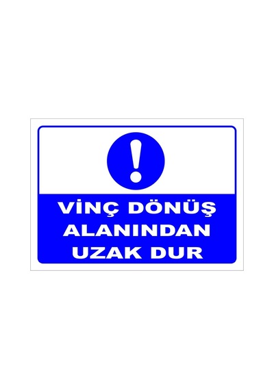 Vinç Dönüş Alanından Uzak Dur Levhası Levha Vim 031 15x21 Cm Sticker