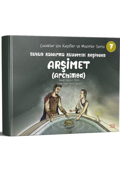 Suyun Kaldırma Kuvvetini keşfeden Arşimet(Archimed)- Çocuklar İçin Kaşifler ve Mucitler Serisi 7 - Nagihan Yılmaz - Kırmızı Ada Yayınları