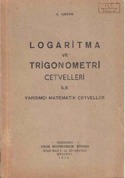 Logaritma Ve Trigonometri Cetvelleri İle Yardımcı Matematik Cetveller - A.greve 2.el