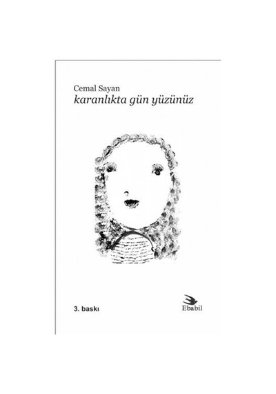 Karanlıkta Gün Yüzünüz - Cemal Sayan - Ebabil