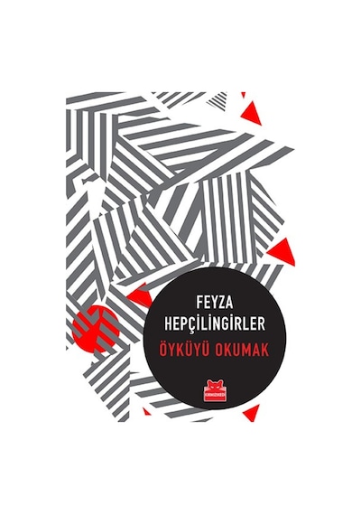 Öyküyü Okumak - Feyza Hepçilingirler - Kırmızı Kedi