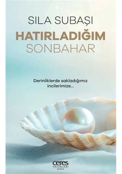 Hatırladığım Sonbahar Derinliklerde Sakladığımız İncilerimize ...
