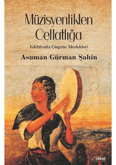 Müzisyenlikten Cellatlığa / Asuman Gürman Şahin