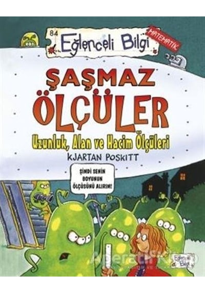 Şaşmaz Ölçüler ve Uzunluk Alan ve Hacim Ölçüleri - Eğlenceli Bilgi Matematik - Kjartan Poskitt - Eğlenceli Bilgi