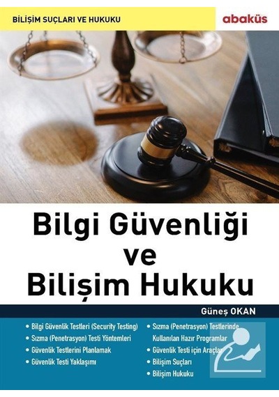 Bilgi Güvenliği ve Bilişim Hukuku / Güneş Okan