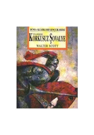 Korkusuz Şövalye Ivanhoe İlk Baskı 2005