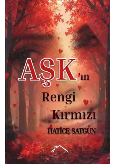 Aşk'ın Rengi Kırmızı / Hatice Satgun