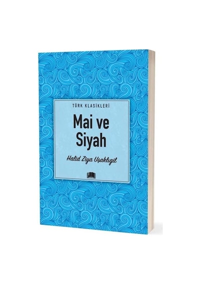 Mai ve Siyah - Halid Ziya Uşaklıgil - Ema Klasik Yayınları