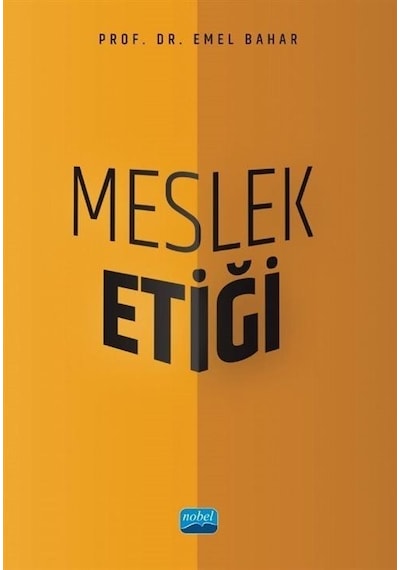 Meslek Etiği - Emel Bahar - Nobel Akademik Yayıncılık