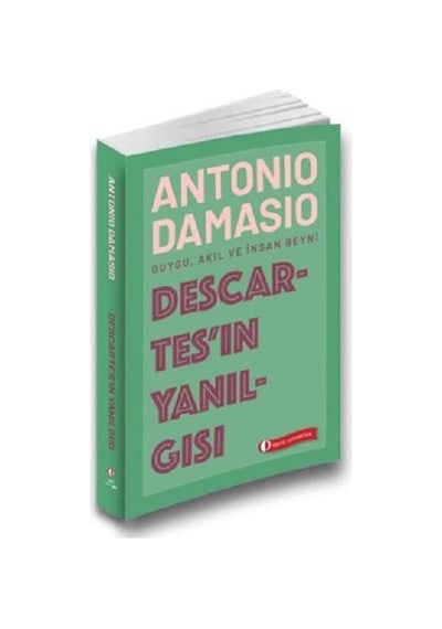 Descartes'in Yanılgısı: Duygu  - Akıl ve İnsan Beyni  - Antonio R. Damasio  - ODTÜ Yayıncılık