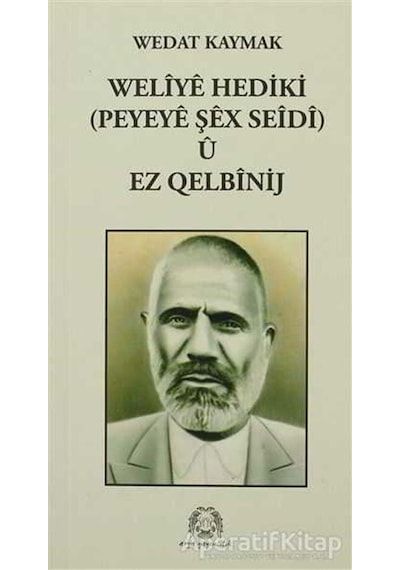 Weliye Hediki u Ez Qelbinij - Mahmut Azad - Arya Yayıncılık