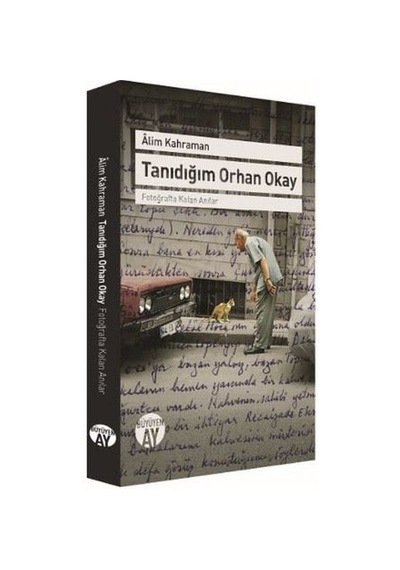 Tanıdığım Orhan Okay - Alim Kahraman - Büyüyenay Yayınları