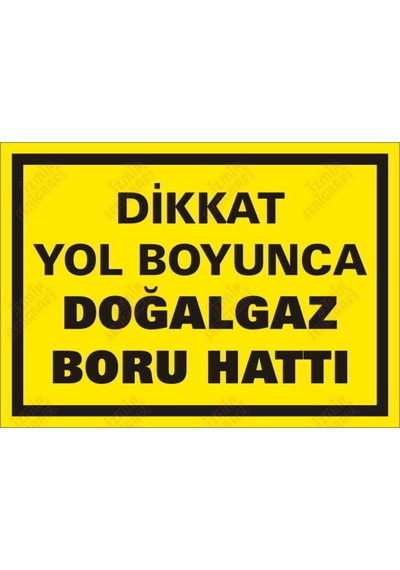 Dikkat Yol Boyunca Doğalgaz Boru Hattı Levhası