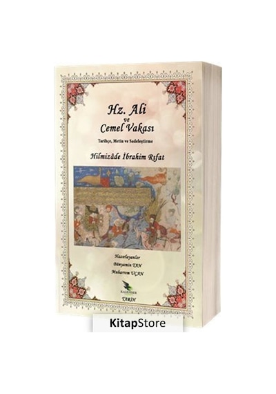 Hz. Ali ve Cemel Vakası Tarihçe Metin ve Sadeleştirme  - Hilmizade İbrahim Rıfat  - Kalender Yayınevi