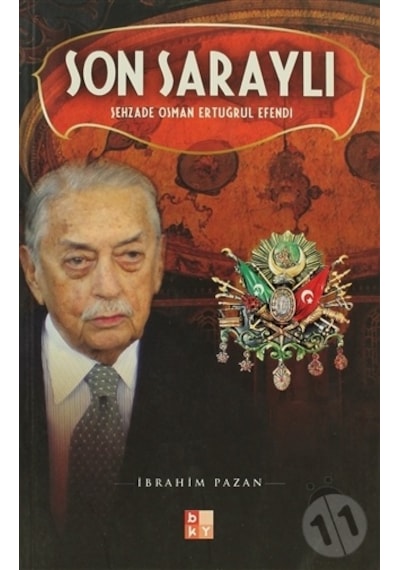Son Saraylı - Şehzade Osman Ertuğrul Efendi - İbrahim Pazan - Babıali Kültür