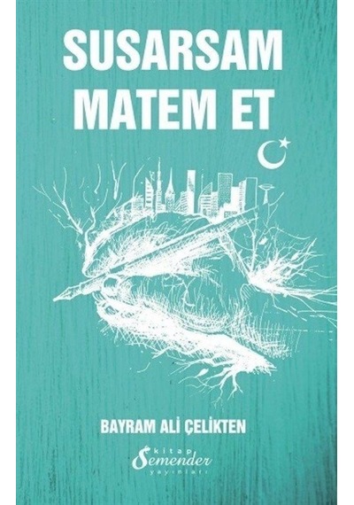 Susarsam Matem Et - Bayram Ali Çelikten - Semenderkitap Yayınları