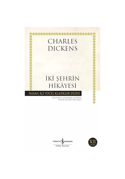 İki Şehrin Hikayesi - Hasan Ali Yücel Klasikler - Charles Dickens - İş Bankası Kültür Yayınları