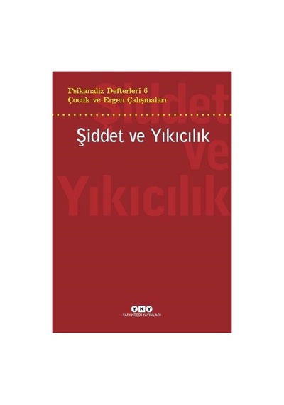 Çocuk Ve Ergen Çalışmaları: Şiddet Ve Yıkıcılık Üzerine